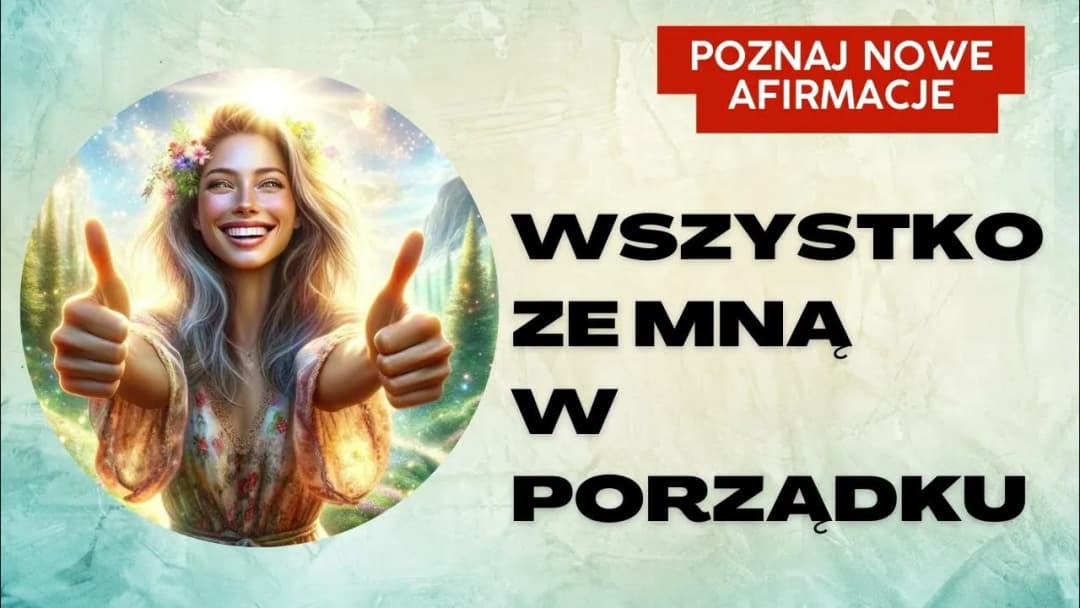 Afirmacja: Jak może odmienić Twoje życie? Poznaj jej moc